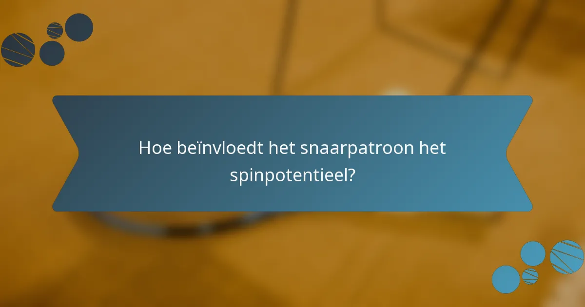 Hoe beïnvloedt het snaarpatroon het spinpotentieel?